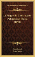 Le Progres Et L'Instruction Publique En Russie (1890)
