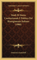 Studi Di Storia Costituzionale E Politica Del Risorgimento Italiano (1900)