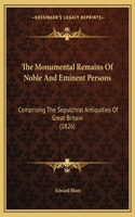 Monumental Remains Of Noble And Eminent Persons