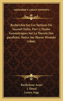 Recherches Sur Les Surfaces Du Second Ordre, Part 1; Etudes Geometriques Sur La Theorie Des paralleles; Notice Sur Hoene Wronski (1866)