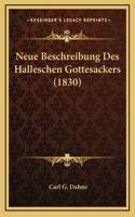 Neue Beschreibung Des Halleschen Gottesackers (1830)