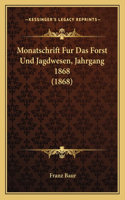 Monatschrift Fur Das Forst Und Jagdwesen, Jahrgang 1868 (1868)