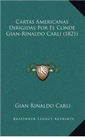 Cartas Americanas Dirigidas Por El Conde Gian-Rinaldo Carli (1821)