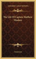 The Life Of Captain Matthew Flinders: (English)