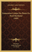 Enumeration Critique Des Plantes Du Bresil Meridional (1899)