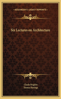 Six Lectures on Architecture