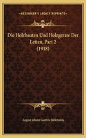 Die Holzbauten Und Holzgerate Der Letten, Part 2 (1918)
