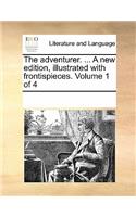 The Adventurer. ... a New Edition, Illustrated with Frontispieces. Volume 1 of 4