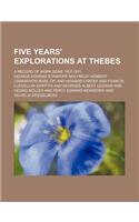 Five Years' Explorations at Thebes; A Record of Work Done 1907-1911