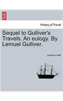 Sequel to Gulliver's Travels. an Eulogy. by Lemuel Gulliver.