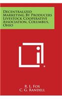 Decentralized Marketing by Producers Livestock Cooperative Association, Columbus, Ohio