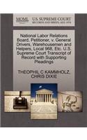 National Labor Relations Board, Petitioner, V. General Drivers, Warehousemen and Helpers, Local 968, Etc. U.S. Supreme Court Transcript of Record with Supporting Pleadings