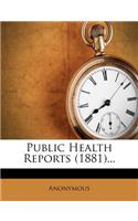 Public Health Reports (1881)...