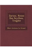 Zarine, Reine Des Scythes, Trag Die