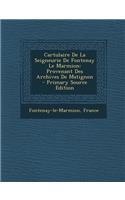 Cartulaire de La Seigneurie de Fontenay Le Marmion: Provenant Des Archives de Matignon