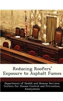 Reducing Roofers' Exposure to Asphalt Fumes