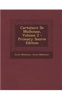 Cartulaire de Mulhouse, Volume 2 - Primary Source Edition