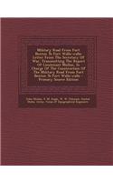 Military Road from Fort Benton to Fort Walla-Walla: Letter from the Secretary of War, Transmitting the Report of Lieutenant Mullan, in Charge of the C