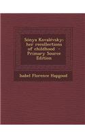 Sonya Kovalevsky; Her Recollections of Childhood - Primary Source Edition