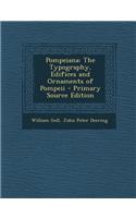 Pompeiana: The Typography, Edifices and Ornaments of Pompeii