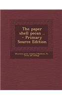 The Paper Shell Pecan ..