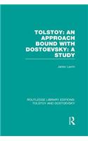 Tolstoy: An Approach bound with Dostoevsky: A Study