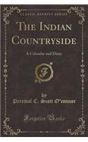 The Indian Countryside: A Calendar and Diary (Classic Reprint)