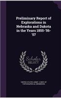 Preliminary Report of Explorations in Nebraska and Dakota in the Years 1855-'56-'57