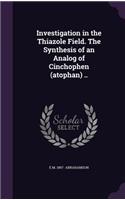 Investigation in the Thiazole Field. The Synthesis of an Analog of Cinchophen (atophan) ..