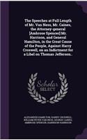 The Speeches at Full Length of Mr. Van Ness, Mr. Caines, the Attorney-general [Ambrose Spencer] Mr. Harrison, and General Hamilton, in the Great Cause of the People, Against Harry Croswell, on an Indictment for a Libel on Thomas Jefferson..