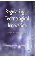 Regulating Technological Innovation