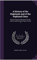 A History of the Highlands and of the Highland Clans