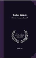 Kathie Brande: A Fireside History of a Quiet Life