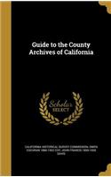 Guide to the County Archives of California