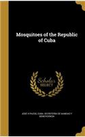 Mosquitoes of the Republic of Cuba