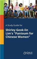 Study Guide for Shirley Geok-lin Lim's 