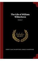 Life of William Wilberforce; Volume 1