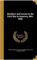 NUMBERS AND LOSSES IN THE CIVIL WAR IN A