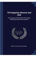 The Egyptian Heaven and Hell: The Contents of the Books of the Other World Described and Compared