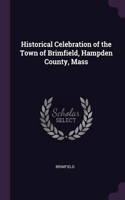 Historical Celebration of the Town of Brimfield, Hampden County, Mass