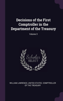 Decisions of the First Comptroller in the Department of the Treasury; Volume 3