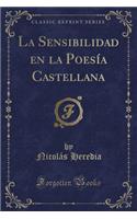 La Sensibilidad En La Poesía Castellana (Classic Reprint)