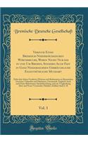 Versuch Eines Bremisch-Niedersï¿½chsischen Wï¿½rterbuchs, Worin Nicht Nur Die in Und Um Bremen, Sondern Auch Fast in Ganz Niedersachsen Gebrï¿½uchliche Eigenthï¿½mliche Mundart, Vol. 3: Nebst Den Schon Veralteten Wï¿½rtern Und Redensarten in Bremis: Nebst Den Schon Veralteten Wï¿½rtern Und Redensarten in Bremischen Gesetze