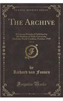 The Archive, Vol. 63: A Literary Periodical Published by the Students of Duke University, Durham, North Carolina; October, 1949 (Classic Reprint)