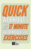 Quick Workouts: The Best 17 Minute Workouts & Exercises