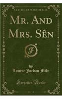 Mr. and Mrs. SÃ¨n (Classic Reprint)