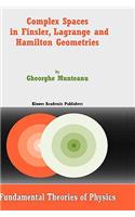 Complex Spaces in Finsler, Lagrange and Hamilton Geometries