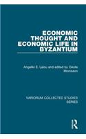 Economic Thought and Economic Life in Byzantium