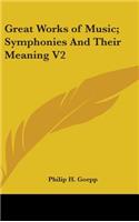 Great Works of Music; Symphonies And Their Meaning V2