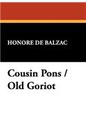 Cousin Pons / Old Goriot